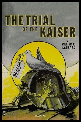 The Trial of the Kaiser - William A. Schabas