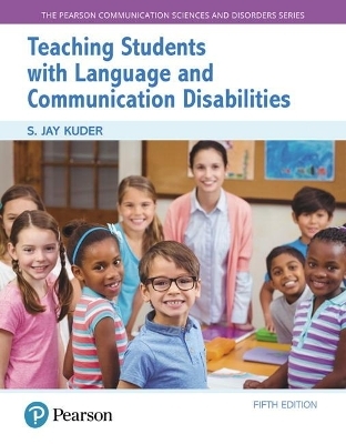 Teaching Students with Language and Communication Disabilities, with Enhanced Pearson eText -- Access Card Package - S. Kuder