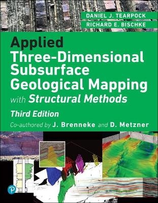 Applied Three-Dimensional Subsurface Geological Mapping - Richard Bischke, David Metzner, Daniel Tearpock, James Brenneke