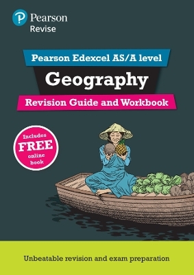 Pearson REVISE Edexcel AS/A Level Geography Revision Guide & Workbook inc online edition - 2023 and 2024 exams - Lindsay Frost, Rob Bircher
