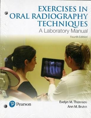 Exercises in Oral Radiography Techniques - Evelyn Thomson, Ann Bruhn