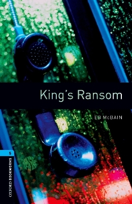 Oxford Bookworms Library: Level 5:: King's Ransom - Ed McBain