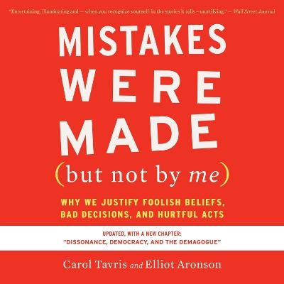Mistakes Were Made (But Not by Me) Third Edition - Elliot Aronson, Carol Tavris