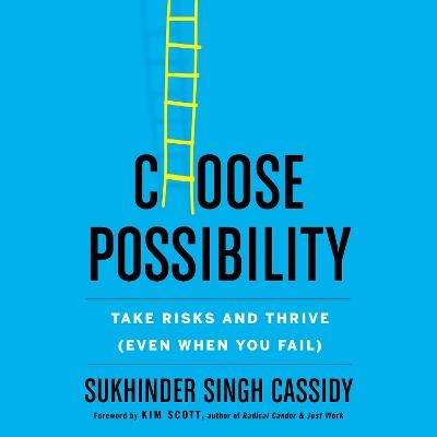 Choose Possibility - Sukhinder Singh Cassidy