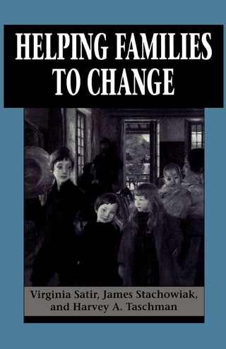 Helping Families to Change - Virginia Satir; James Stachowiak; Harvey A. Taschman