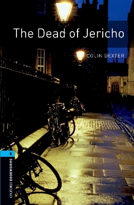 Oxford Bookworms Library: Level 5:: The Dead of Jericho - Colin Dexter