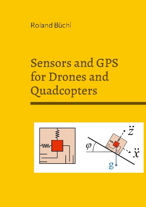Sensors and GPS for Drones and Quadcopters - Roland Büchi