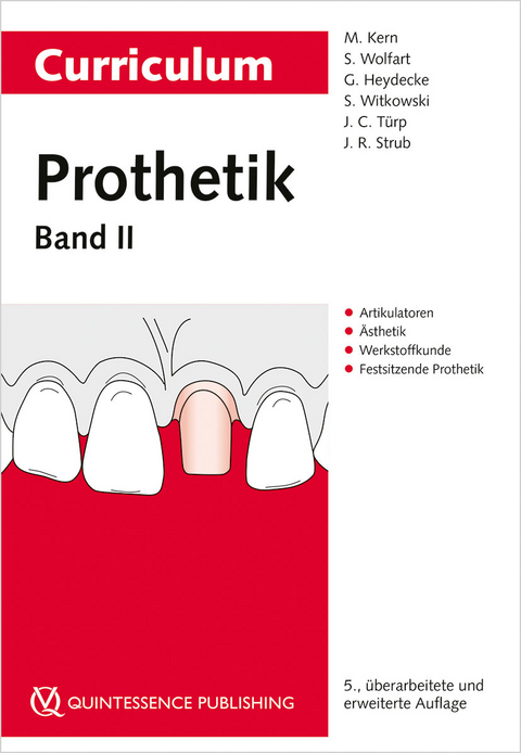Curriculum Prothetik Band 2 - Matthias Kern, Stefan Wolfart, Guido Heydecke, Siegbert Witkowski, Jens Christoph Türp, Jörg R. Strub