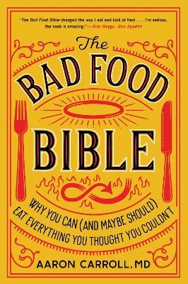 The Bad Food Bible - Aaron Carroll
