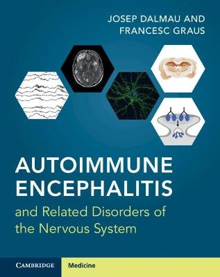 Autoimmune Encephalitis and Related Disorders of the Nervous System - Josep Dalmau; Francesc Graus