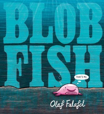 Blobfish - Olaf Falafel