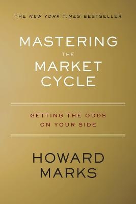 Mastering the Market Cycle - Howard Marks