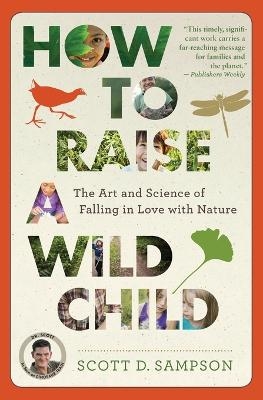 How to Raise a Wild Child - Professor Scott D Sampson