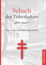 Schach der Tuberkulose - aber matt? - Christa Kouschil, Birgit Berndt