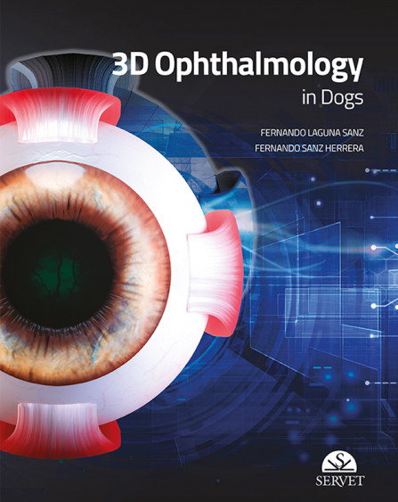 3D Ophthalmology in Dogs - Fernando Laguna Sanz, Fernando Sanz Herrera