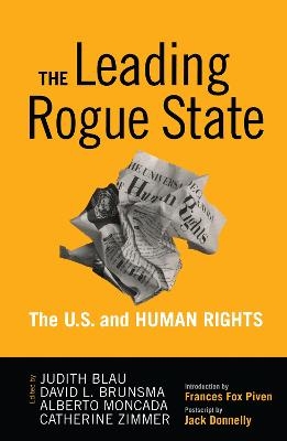 Leading Rogue State - Judith R. Blau; David L. Brunsma; Alberto Moncada; Catherine Zimmer