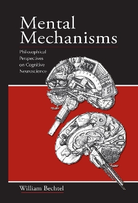 Mental Mechanisms - William Bechtel
