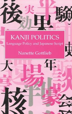 Kanji Politics - Nanette Gottlieb