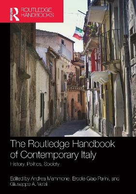 The Routledge Handbook of Contemporary Italy - Andrea Mammone; Ercole Giap Parini; Giuseppe Veltri