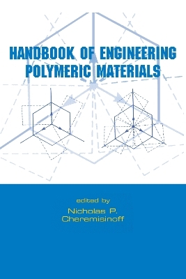 Handbook of Engineering Polymeric Materials - P. Cheremisinoff