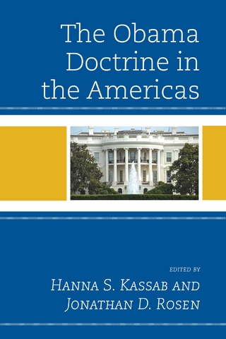 The Obama Doctrine in the Americas - Hanna S. Kassab; Jonathan D. Rosen