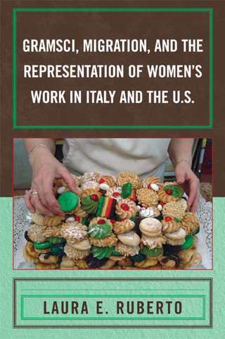Gramsci, Migration, and the Representation of Women's Work in Italy and the U.S. - Laura E. Ruberto