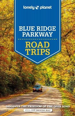 Lonely Planet Blue Ridge Parkway Road Trips -  Lonely Planet, Amy C Balfour, Virginia Maxwell, Regis St Louis, Greg Ward