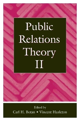 Public Relations Theory II - Carl H. Botan; Vincent Hazleton