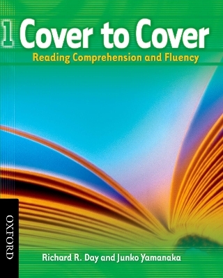 Cover to Cover: 1: Student Book - Richard Day; Junko Yamanaka; Kenton Harsch; Leslie Ono