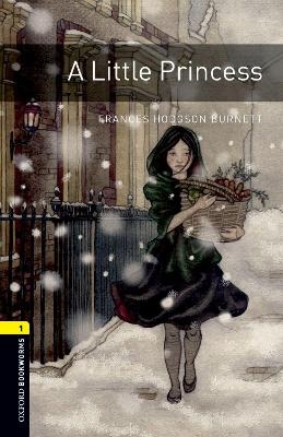 Oxford Bookworms Library: Level 1:: A Little Princess - Frances Hodgson Burnett, Jennifer Bassett