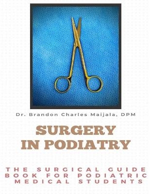 Surgery in Podiatry - Brandon Maijala