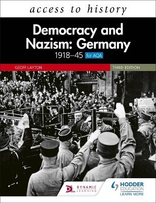 Access to History: Democracy and Nazism: Germany 1918–45 for AQA Third Edition - Geoff Layton