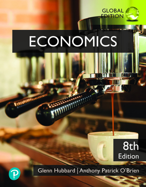 Economics, Global Edition - Glenn Hubbard, Anthony O'Brien
