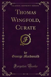 Thomas Wingfold, Curate - George MacDonald