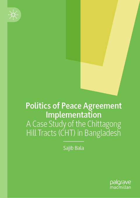 Politics of Peace Agreement Implementation - Sajib Bala
