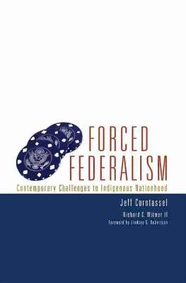 Forced Federalism - Jeff Corntassel; Richard C. Witmer