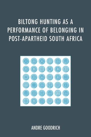 Biltong Hunting as a Performance of Belonging in Post-Apartheid South Africa - Andre Goodrich