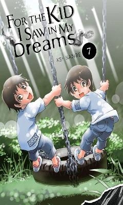 For the Kid I Saw in My Dreams, Vol. 7 - Kei Sanbe