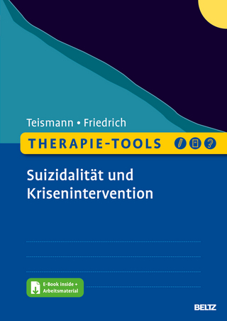 Therapie-Tools Suizidalität und Krisenintervention - Tobias Teismann; Sören Friedrich