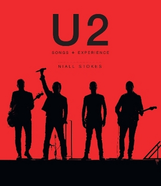 U2: Songs + Experience - Niall Stokes