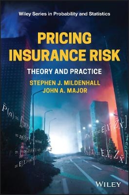 Pricing Insurance Risk - Stephen J. Mildenhall, John A. Major