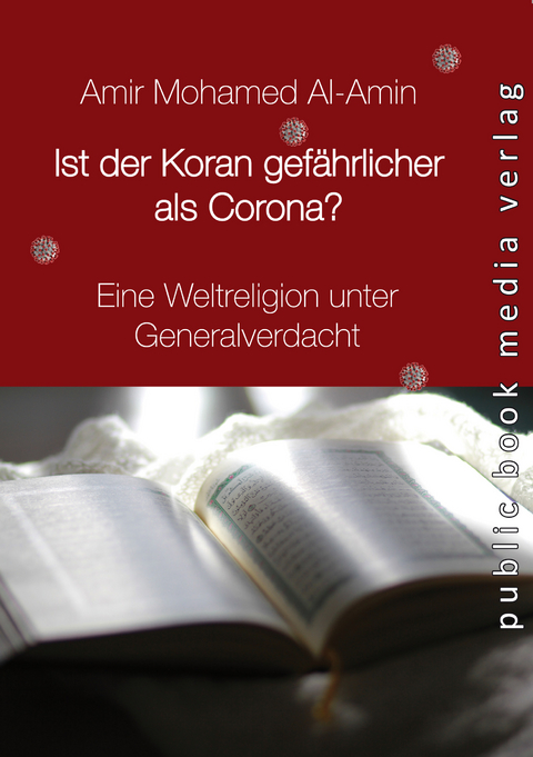 Ist der Koran gefährlicher als Corona? - Amir Mohamed Al-Amin