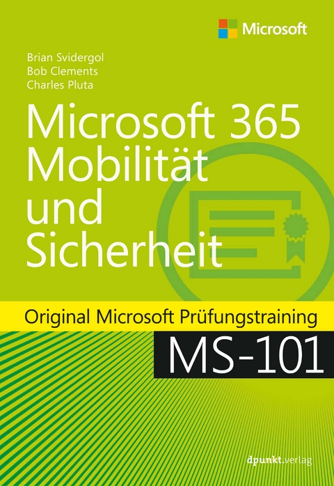 Microsoft 365 Mobilität und Sicherheit - Brian Svidergol, Bob Clements, Charles Pluta