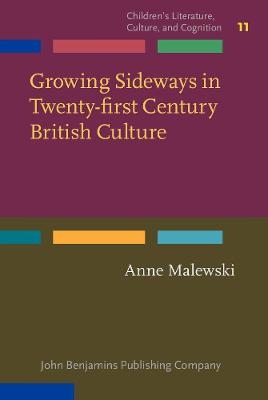 Growing Sideways in Twenty-first Century British Culture - Anne Malewski