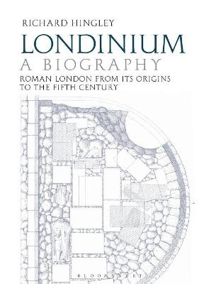 Londinium: A Biography - Professor Richard Hingley