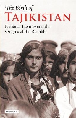 The Birth of Tajikistan - Paul Bergne