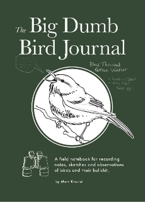 The Big Dumb Bird Journal - Matt Kracht