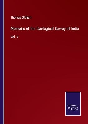 Memoirs of the Geological Survey of India - Thomas Oldham