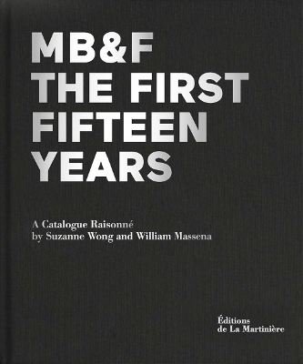 MB&F: The First Fifteen Years: A Catalogue Raisonné - Suzanne Wong, William Massena