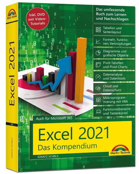Excel 2021- Das umfassende Excel Kompendium. Komplett in Farbe. Grundlagen, Praxis, Formeln, VBA, Diagramme für alle Excel Anwender - - Ignatz Schels